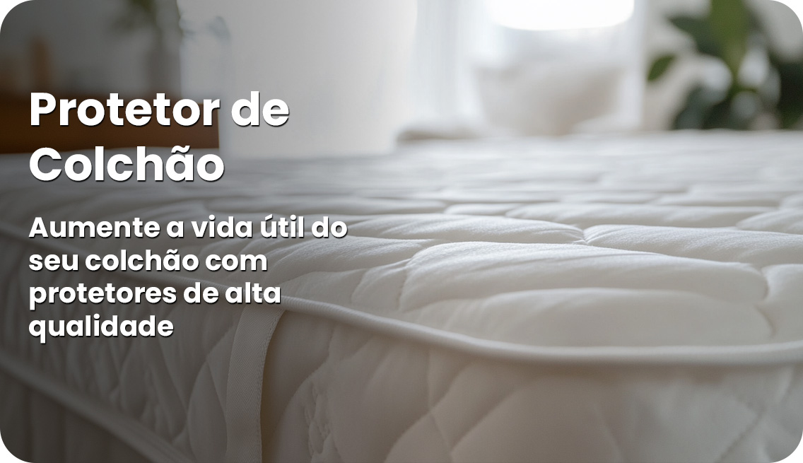 Protetores de Colchão